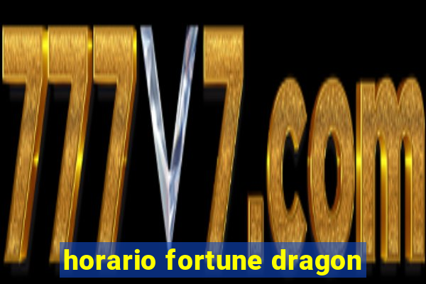 horario fortune dragon